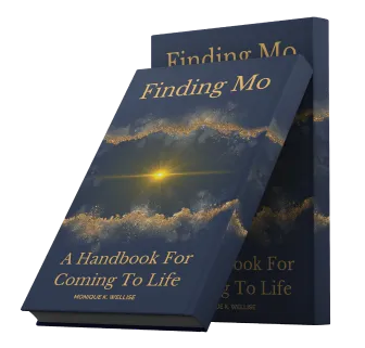 Stacked photo of "Finding Mo: A Handbook For Coming To Life" book by Monique K. Wellise